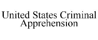 UNITED STATES CRIMINAL APPREHENSION