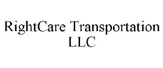 RIGHTCARE TRANSPORTATION LLC