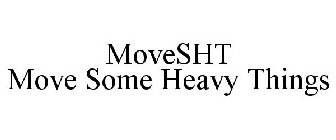 MOVESHT MOVE SOME HEAVY THINGS