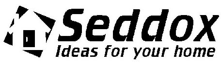 SEDDOX IDEAS FOR YOUR HOME