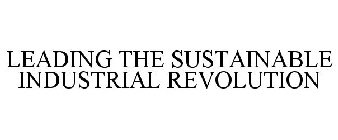 LEADING THE SUSTAINABLE INDUSTRIAL REVOLUTION