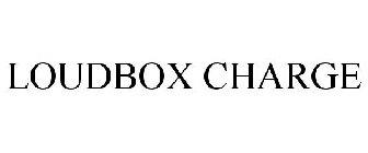 LOUDBOX CHARGE