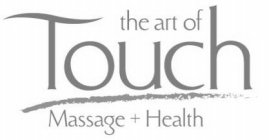 THE ART OF TOUCH MASSAGE + HEALTH
