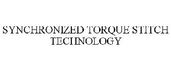 SYNCHRONIZED TORQUE STITCH TECHNOLOGY