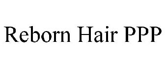 REBORN HAIR PPP