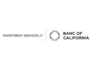 INVESTMENT SERVICES AT BANC OF CALIFORNIA