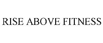 RISE ABOVE FITNESS