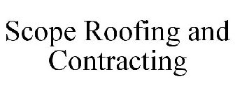 SCOPE ROOFING AND CONTRACTING