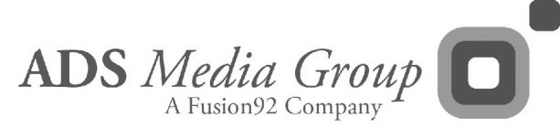 ADS MEDIA GROUP A FUSION92 COMPANY