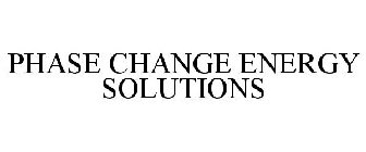 PHASE CHANGE ENERGY SOLUTIONS