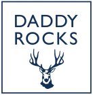 DADDY ROCKS