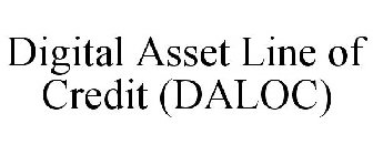 DIGITAL ASSET LINE OF CREDIT (DALOC)