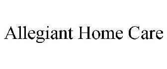 ALLEGIANT HOME CARE