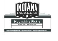 INDIANA PICKLE CO. EST. 2015 MOONSHINE PICKLE INDIANA STYLE WHISKEY PICKLE LOCAL PRODUCE BRINED IN INDIANA'S FINEST BREWS AND SPIRITS HANDCRAFTED IN SMALL BATCHES