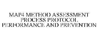 MAP4 METHOD ASSESSMENT PROCESS PROTOCOL PERFORMANCE AND PREVENTION