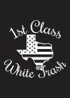 1ST CLASS WHITE TRASH