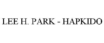 LEE H. PARK - HAPKIDO