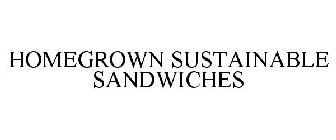 HOMEGROWN SUSTAINABLE SANDWICHES