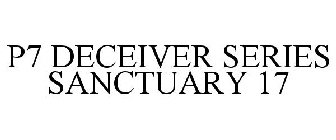 P7 DECEIVER SERIES SANCTUARY 17