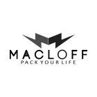 MACLOFF PACK YOUR LIFE