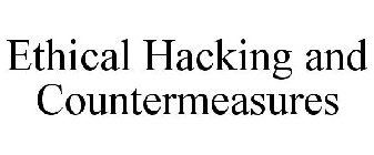 ETHICAL HACKING AND COUNTERMEASURES