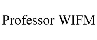 PROFESSOR WIFM
