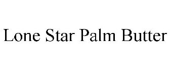 LONE STAR PALM BUTTER