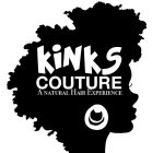 KINKS COUTURE A NATURAL HAIR EXPERIENCE
