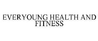 EVERYOUNG HEALTH & FITNESS