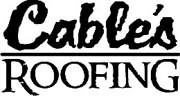 CABLE'S ROOFING