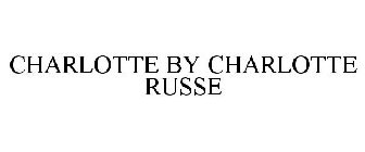 CHARLOTTE BY CHARLOTTE RUSSE