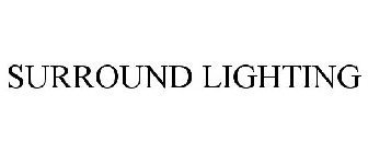 SURROUND LIGHTING