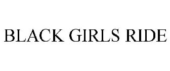 BLACK GIRLS RIDE