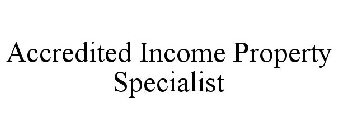 ACCREDITED INCOME PROPERTY SPECIALIST