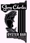 SORRY CHARLIE'S OYSTER BAR