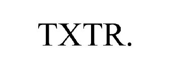 TXTR.