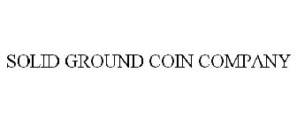 SOLID GROUND COIN COMPANY