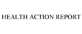 HEALTH ACTION REPORT