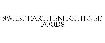 SWEET EARTH ENLIGHTENED FOODS