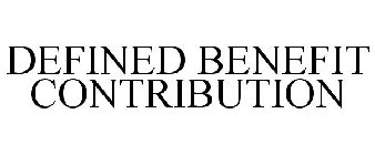 DEFINED BENEFIT CONTRIBUTION