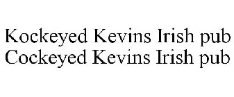 KOCKEYED KEVINS IRISH PUB COCKEYED KEVINS IRISH PUB