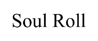 SOUL ROLL