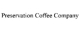 PRESERVATION COFFEE COMPANY