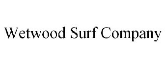 WETWOOD SURF COMPANY