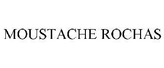 MOUSTACHE ROCHAS