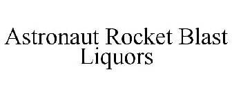 ASTRONAUT ROCKET BLAST LIQUORS