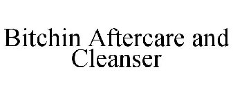 BITCHIN AFTERCARE AND CLEANSER