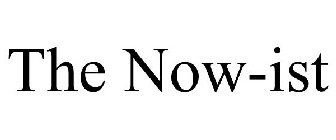 THE NOW-IST