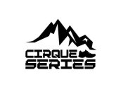 CIRQUE SERIES