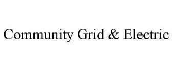 COMMUNITY GRID & ELECTRIC
